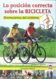 LA POSICION CORRECTA SOBRE LA BICICLETA: BIOMECANICA DEL CICLISMO di NEUB, JULIANE 
