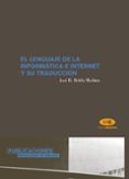 EL LENGUAJE DE LA INFORMATICA E INTERNET Y SU TRADUCCION de BELDA MEDINA, JOSE R. 