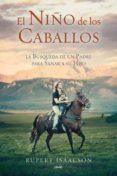 EL NIO DE LOS CABALLOS: LA BUSQUEDA DE UN PADRE PARA SANAR A SU HIJO de ISAACSON, RUPERT 