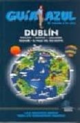 DUBLIN 2009 (GUIA AZUL) di VV.AA. 