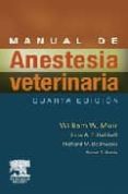 MANUAL DE ANESTESIA VETERINARIA (4 ED.) de MUIR, WILLIAM W. 