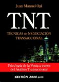 T.N.T. TECNICAS DE NEGOCIACION TRANSACCIONAL de OPI, JUAN MANUEL 