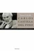 CARLOS CASTILLA DEL PINO: CINCO CONVERSACIONES SOBRE LA PSIQUIATR IA, LA FELICIDAD, LA MEMORIA, LOS LIBROS de CABALLE, ANNA 
