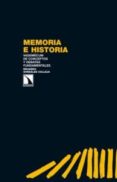 MEMORIA E HISTORIA de GONZALEZ CALLEJA, EDUARDO 