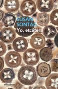 YO, ETCETERA di SONTAG, SUSAN 