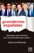 LOS PRESIDENTES ESPAOLES di ALVAREZ, JOSE LUIS 