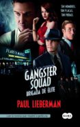 GANGSTER SQUAD (BRIGADA ESPECIAL) (EDIC. PELICULA) de LIEBERMAN, PAUL 
