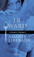 AMANTE LIBERADA (LA HERMANDAD DE LA DAGA NEGRA IX) de WARD, J. R. 