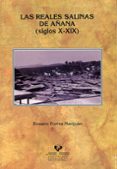 LAS REALES SALINAS DE AANA (SIGLOS X-XIX) di PORRES MARIJUAN, ROSARIO 