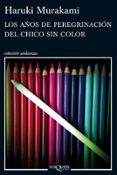 LOS AOS DE PEREGRINACION DEL CHICO SIN COLOR de MURAKAMI, HARUKI 