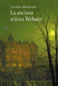 LA ANCIANA SEORA WEBSTER de BLACKWOOD, CAROLINE 