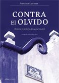 CONTRA EL OLVIDO de ESPINOSA, FRANCISCO 