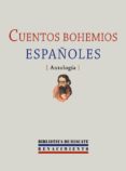 CUENTOS BOHEMIOS ESPAOLES (ANTOLOGIA) de FUENTES, VICTOR 