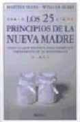 LOS 25 PRINCIPIOS DE LA NUEVA MADRE di SEARS, MARTHA  SEARS, WILLIAM 