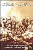 AZUCAR Y CANELA: LAS MEJORES RECETAS DE LA REPOSTERIA TRADICIONAL ANDALUZA di VV.AA. 