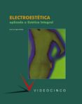 ELECTROESTETICA APLICADA A ESTETICA INTEGRAL (CICLO FORMATIVO DE GRADO SUPERIOR) di LOPEZ MIEDES, JOSE LUIS 