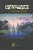 CUANDO OCURRE LO IMPOSIBLE: AVENTURAS EN REALIDADES NO ORDINARIAS de GROF, STANISLAV 