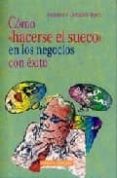 COMO HACERSE EL SUECO EN LOS NEGOCIOS CON EXITO di GONZALEZ TEJERA, FEDERICO J. 