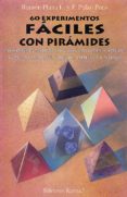 SESENTA EXPERIMENTOS FACILES CON PIRAMIDES di PLANA LOPEZ, RAMON 