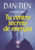 DAN TIEN: TU CENTRO SECRETO DE ENERGIA di MARKERT, CHRISTOPHER 