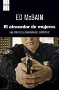 EL ATRACADOR DE MUJERES de MCBAIN, ED 
