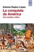 (PE) LA CONQUISTA DE AMERICA de ESPINO LOPEZ, ANTONIO 