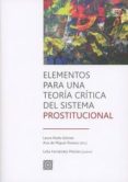 ELEMENTOS PARA UNA TEORIA CRITICA DEL SISTEMA PROSTITUCIONAL di NUO GOMEZ, LAURA 