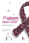 EL CANCER TIENE CURA di HUAMANI CUEVA, CARLOS 