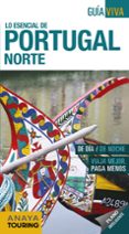 LO ESENCIAL DE PORTUGAL NORTE 2018 (2 ED.) (GUIA VIVA) de POMBO RODRIGUEZ, ANTON 