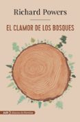 EL CLAMOR DE LOS BOSQUES (PULITZER 2019) de POWERS, RICHARD 