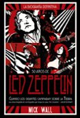 LED ZEPPELIN: CUANDO LOS GIGANTES CAMINABAN SOBRE LA TIERRA de WALL, MICK 