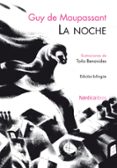 LA NOCHE = LA NUIT (ED. BILINGE) de MAUPASSANT, GUY DE 
