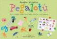 PEGALOTU: ACTIVIDADES CREATIVAS PARA MENTES DESPIERTAS de NAVARRO, ANGELS 