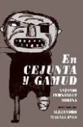 EN CEJUNTA Y GAMUD di FERNANDEZ MOLINA, ANTONIO 