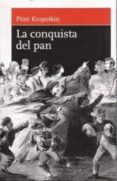 LA CONQUISTA DEL PAN de KROPOTKIN, PIOTR 