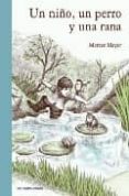 UN NIO UN PERRO Y UNA RANA di MAYER, MERCER 