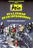 ATUN EN LA CIUDAD DE LOS INTRAMUNDOS: LOS INTERMUNDOS 1 de ALVAREZ GONZALEZ, M. CARMEN 