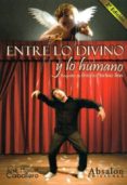 ENTRE LO DIVINO Y LO HUMANO. BIOGRAFIA DE ANTONIO MARTINEZ ARES de CABALLERO, JOSE MANUEL 