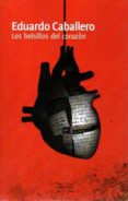 LOS BOLSILLOS DEL CORAZON di CABALLERO, EDUARDO 