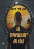 LOS SUPERVIVIENTES DEL ARCA di PERA SEIJO, GORKA 