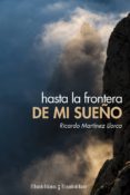 HASTA LA FRONTERA DE MI SUEO di MARTINEZ LLORCA, RICARDO 