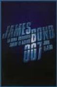 JAMES BOND: LA OBRA DEFINITIVA SOBRE EL AGENTE 007 de TEJERO, JUAN 