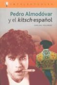 PEDRO ALMODOVAR Y EL KITSCH ESPAOL de POLIMENI, CARLOS 