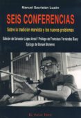 SEIS CONFERENCIAS SOBRE LA TRADICION MARXISTA Y LOS NUEVOS PROBLE MAS (EL VIEJO TOPO) de LOPEZ ARNAL, SALVADOR 