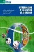 INTRODUCCION A LA GESTION DE LA CALIDAD de MIRANDA GONZALEZ, FRANCISCO JAVIER 