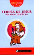 TERESA DE JESUS: VOLANDO DESCALZA di CORDON, SARA 
