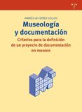 MUSEOLOGIA Y DOCUMENTACION: CRITERIOS PARA LA DEFINICION DE UN PR OYECTO DE DOCUMENTACION EN MUSEOS de GUTIERREZ USILLOS, ANDRES 