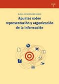 APUNTES SOBRE REPRESENTACION Y ORGANIZACION DE LA INFORMACION de RODRIGUEZ BRAVO, BLANCA 