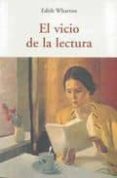 EL VICIO DE LA LECTURA di WARTON, EDITH 