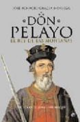 DON PELAYO, EL REY DE LAS MONTAAS di GRACIA NORIEGA, JOSE IGNACIO 